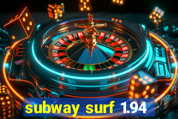 subway surf 1.94